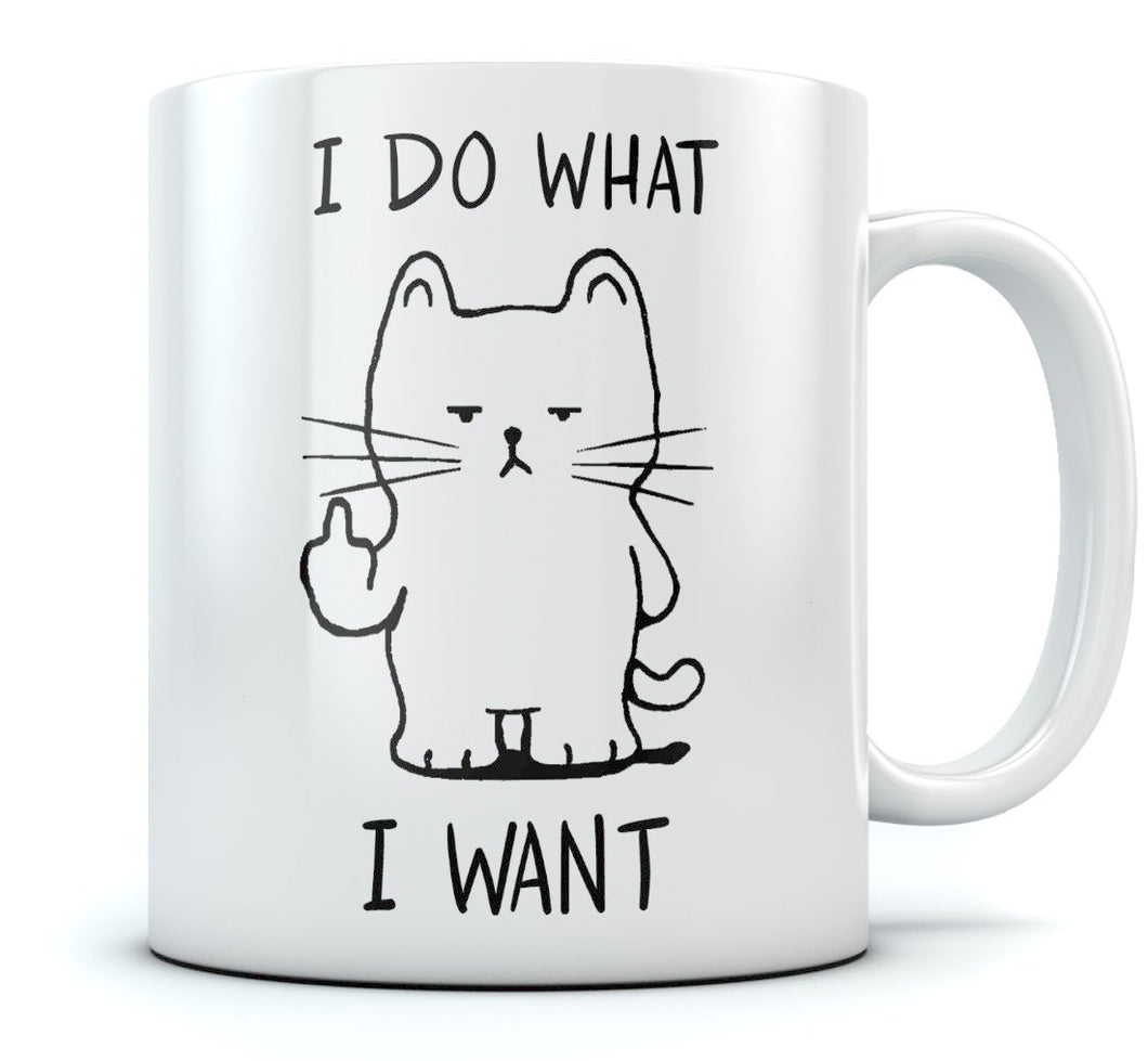 I Do What I Want Cat Funny Coffee Mug Birthday Gift For Him
